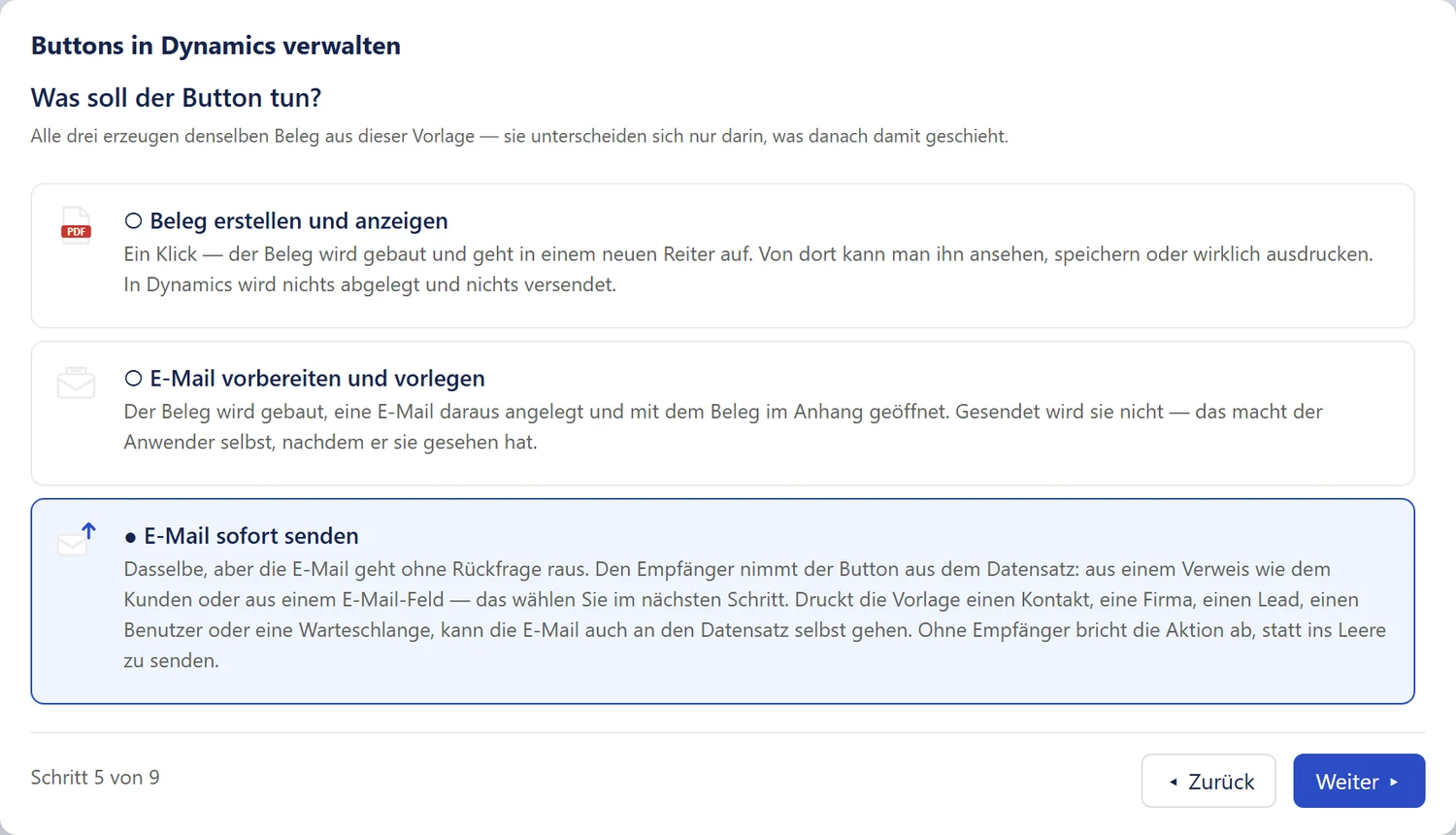 Der Assistent »Buttons in Dynamics verwalten«, Schritt 5 von 9: Was soll der Button tun? Beleg erstellen und anzeigen, E-Mail vorbereiten und vorlegen, E-Mail sofort senden.