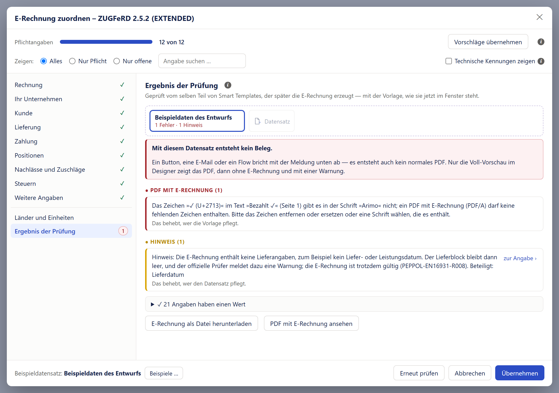 Das Fenster »E-Rechnung zuordnen – ZUGFeRD 2.5.2 (EXTENDED)« mit der Gruppe »Ergebnis der Prüfung« (1 Fehler, 1 Hinweis). Ein roter Kasten sagt »Mit diesem Datensatz entsteht kein Beleg.« und erklärt: Ein Button, eine E-Mail oder ein Flow bricht mit der Meldung unten ab, es entsteht auch kein normales PDF; nur die Voll-Vorschau im Designer zeige das PDF, dann ohne E-Rechnung und mit einer Warnung. Darunter steht unter der roten Überschrift »PDF MIT E-RECHNUNG (1)« ein Kasten mit der Meldung zu dem Häkchen ✓ (U+2713) im Text »Bezahlt ✓« auf Seite 1, das die Schrift »Arimo« nicht hat, mit dem Satz »Das behebt, wer die Vorlage pflegt.«. Es folgen ein gelber Hinweis zu den fehlenden Lieferangaben, eine eingeklappte Zeile »21 Angaben haben einen Wert« und die Knöpfe »E-Rechnung als Datei herunterladen« und »PDF mit E-Rechnung ansehen«.