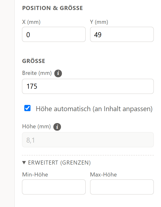 Ausschnitt aus dem Reiter »Position & Größe« im Fenster »Eigenschaften« eines Textes. Oben die Überschrift »Position & Größe« mit zwei Zahlenfeldern nebeneinander: »X (mm)« mit 0 und »Y (mm)« mit 49. Darunter die Überschrift »Größe«. Das Feld »Breite (mm)« (mit ⓘ) zeigt 175. Darunter steht der angehakte Haken »Höhe automatisch (an Inhalt anpassen)«. Das Feld »Höhe (mm)« (ebenfalls mit ⓘ) ist hellgrau hinterlegt und zeigt blass den Wert 8,1. Am Ende steht ein aufgeklappter Bereich, durch eine gestrichelte Linie abgesetzt: »Erweitert (Grenzen)« mit zwei leeren Feldern nebeneinander, »Min-Höhe« und »Max-Höhe«.